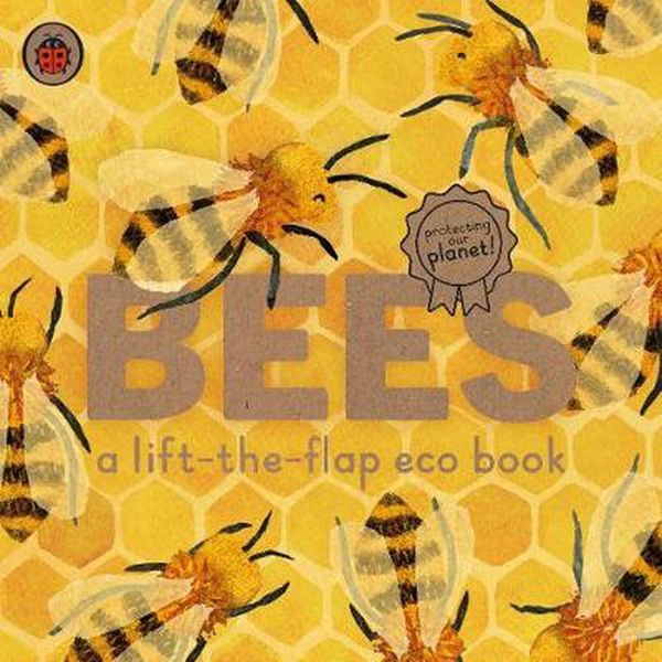 Cover Art for 9780241448342, Bees: A Ladybird Eco Book by Alix Bosco