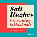 Cover Art for 9780008284190, Everything is Washable and Other Life Lessons by Sali Hughes