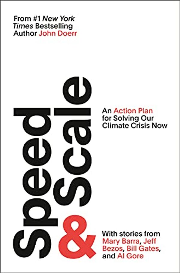 Cover Art for B0962VSKW2, Speed & Scale: An Action Plan for Solving Our Climate Crisis Now by John Doerr