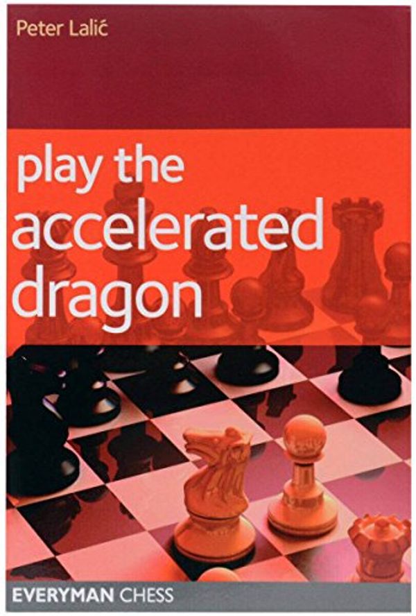 Cover Art for 9781781940129, Play the Accelerated Dragon by Peter Lalic