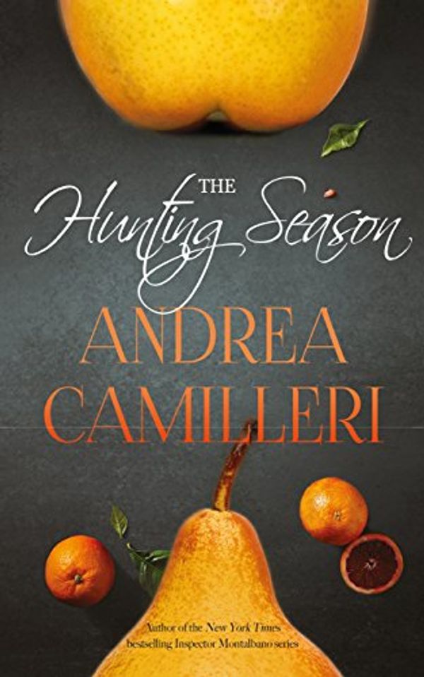 Cover Art for B00IIYT9FW, Hunting Season by Andrea Camilleri