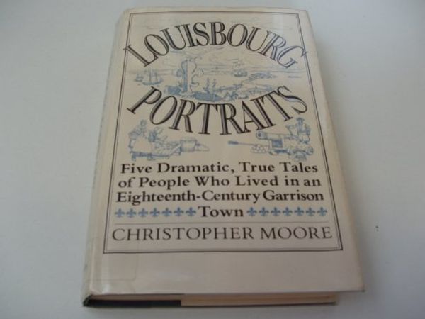 Cover Art for 9780771597121, Louisbourg Portraits by Christopher Moore