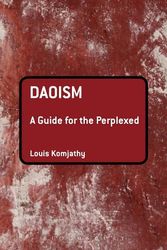 Cover Art for 9781441157959, Daoism: A Guide for the Perplexed by Louis Komjathy