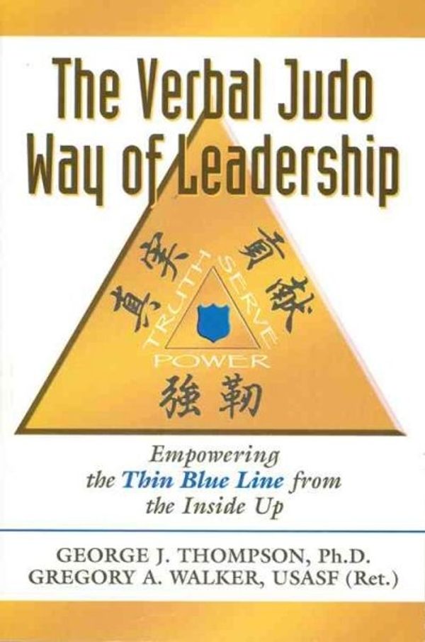 Cover Art for 9781932777413, The Verbal Judo Way of Leadership by George J. Thompson, George Thompson, Gregory A. Walker