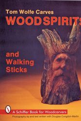 Cover Art for 9780887404412, Tom Wolfe Carves Wood Spirits and Walking Sticks by Tom Wolfe