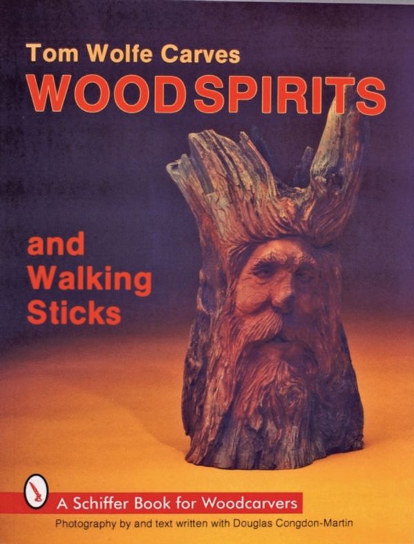 Cover Art for 9780887404412, Tom Wolfe Carves Wood Spirits and Walking Sticks by Tom Wolfe