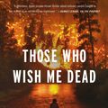Cover Art for 9780316122559, Those Who Wish Me Dead by Michael Koryta