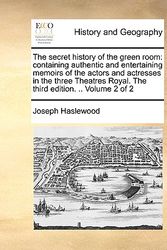 Cover Art for 9781170509555, The Secret History of the Green Room by Joseph Haslewood