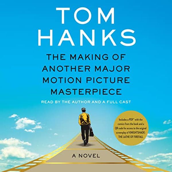 Cover Art for B0BFCHRQ6D, The Making of Another Major Motion Picture Masterpiece: A Novel by Tom Hanks