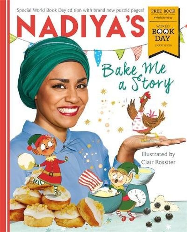 Cover Art for 9781444944556, Nadiya's Bake Me a Story: World Book Day 2018 by Nadiya Hussain