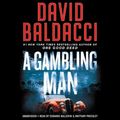 Cover Art for 9781549160578, A Gambling Man by David Baldacci