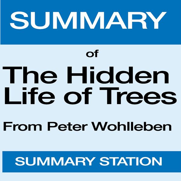 Cover Art for B01MQD68S7, Summary of The Hidden Life of Trees: From Peter Wohlleben and Tim Flannery (Unabridged) by Unknown