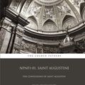 Cover Art for 9781785162602, NPNF1-01. Saint Augustine: The Confessions of Saint Augustin: CE: Volume 1 (NPNF1: 25 Volumes) by The Church Fathers