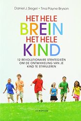 Cover Art for 9789055942282, Het hele brein, het hele kind: twaalf revolutionaire strategieen om de ontwikkeling van je kind te stimuleren by Daniel J. Siegel, Tina Payne Bryson