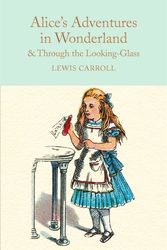 Cover Art for 9781509826827, Alice's Adventures in Wonderland & Through the Looking-Glass by Sir John Tenniel