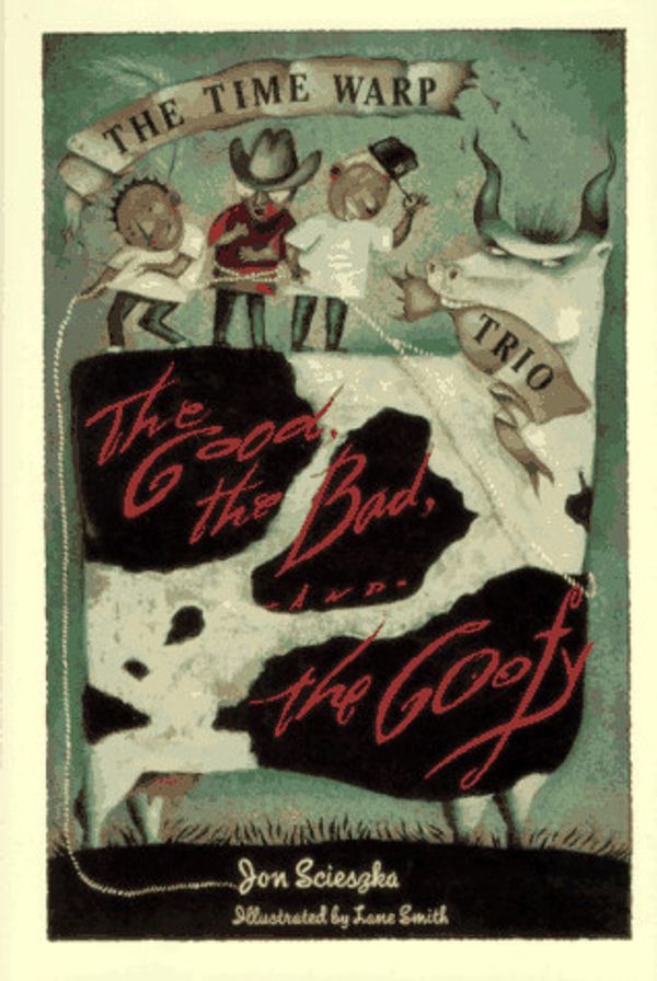 Cover Art for 9780670843800, The Good, the Bad and the Goofy by Jon Scieszka