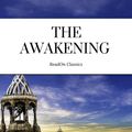 Cover Art for 9782377872640, The Awakening: By Kate Chopin - Illustrated by Kate Chopin, ReadOn Classics
