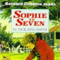 Cover Art for 9781855495159, Sophie is Seven by Dick King-Smith, Bernard Cribbins