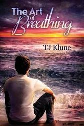 Cover Art for 9781627989251, The Art of Breathing by TJ Klune