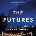 Cover Art for B01HZFB56K, The Futures by Anna Pitoniak