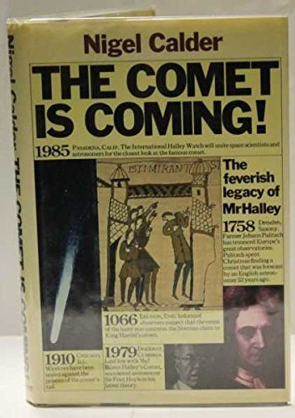Cover Art for 9780880290470, The comet is coming!: The feverish legacy of Mr. Halley by Nigel Calder