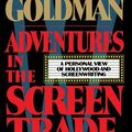 Cover Art for 9780446512732, Adventures in the Screen Trade by William Goldman