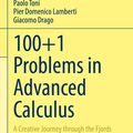 Cover Art for 9783030918637, 100+1 Problems in Advanced Calculus by Paolo Toni, Pier Domenico Lamberti, Giacomo Drago