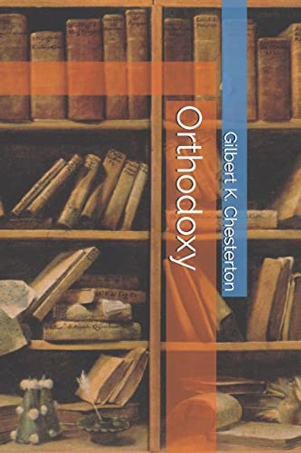 Cover Art for 9781503364455, Orthodoxy by Gilbert K. Chesterton