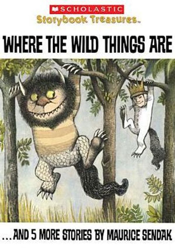 Cover Art for 0767685115374, Where the Wild Things Are...and 5 More Stories by Maurice Sendak (Scholastic Storybook Treasures) by 