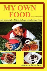 Cover Art for 9781453524954, My Own Food by Chazz Darby by Dorette Darby
