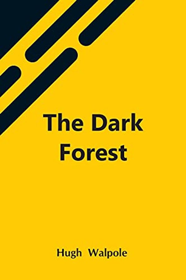 Cover Art for 9789354549014, The Dark Forest by Hugh Walpole