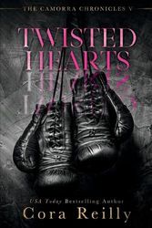 Cover Art for 9781656379313, Twisted Hearts (The Camorra Chronicles) by Cora Reilly