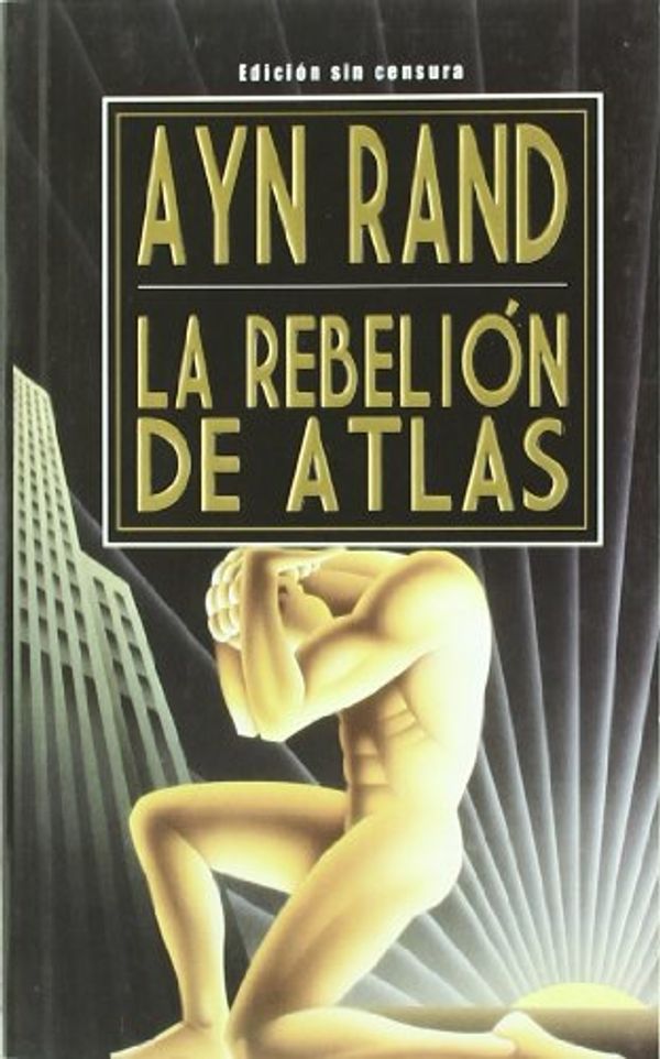 Cover Art for 9789872095154, La Rebelion de Atlas (Spanish Edition) by Ayn Rand