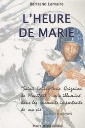 Cover Art for 9782740315477, l'heure de Marie à la suite de Saint Louis-Marie Grignion de Montfort by Bertrand Lemaire