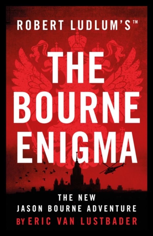 Cover Art for 9781784979492, Robert Ludlum's The Bourne Enigma (Jason Bourne) by Van Lustbader, Eric