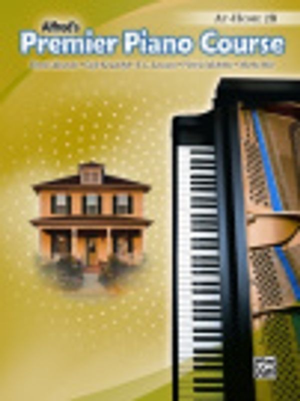 Cover Art for 0038081278308, Premier Piano Course At-Home Book, Bk 2B (Premier Piano Course, Bk 2B) by Alexander, Dennis, Kowalchyk, Gayle, Lancaster, E. L., McArthur, Victoria, Mier, Martha