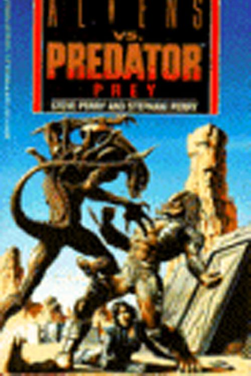 Cover Art for 9780553565553, Alien V's Predator 01: Prey by Steve Perry, Stephani Perry