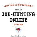 Cover Art for B004CFAW6Q, What Color Is Your Parachute? Guide to Job-Hunting Online, Sixth Edition: Blogging, Career Sites, Gateways, Getting Interviews, Job Boards, Job Search ... Your Parachute Guide to Job Hunting Online) by Mark Emery Bolles, Richard N. Bolles