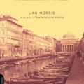 Cover Art for 9780306811807, Trieste and the Meaning of Nowhere by Jan Morris