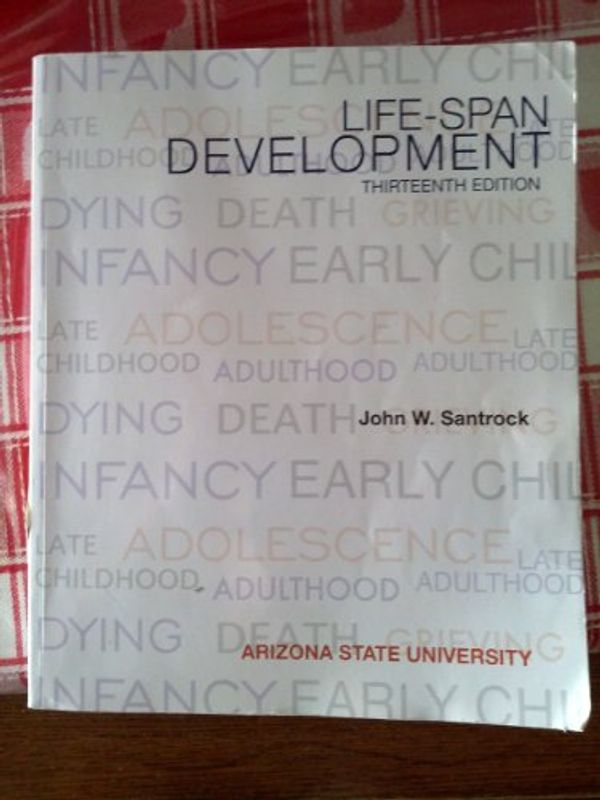 Cover Art for 9780077495633, Life-span Development custom edition for Arizona State University by John W. Santrock