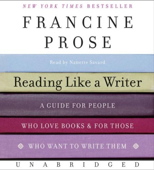 Cover Art for 9780061287381, Reading Like a Writer by Francine Prose