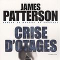 Cover Art for 9782809800555, Crise d'otages by James Patterson