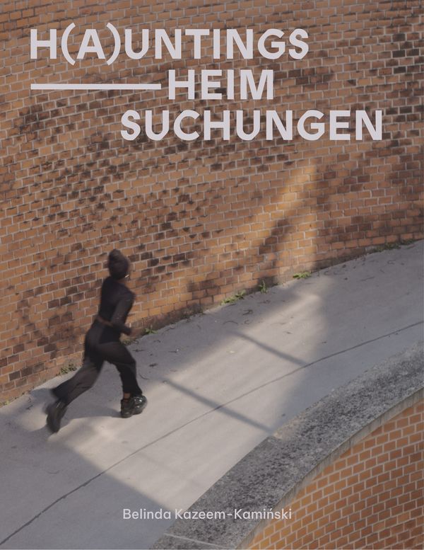 Cover Art for 9781915609120, H(a)untings / Heim-Suchungen by Kazeem-Kaminski, Belinda