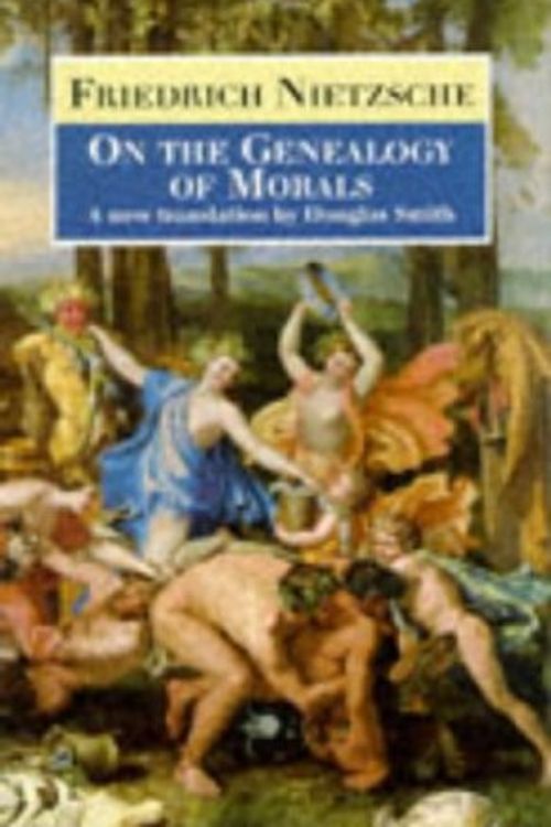 Cover Art for 9780192831378, On the Genealogy of Morals: A Polemic. By way of clarification and supplement to my last book Beyond Good and Evil (World's Classics) by Friedrich Wilhelm Nietzsche