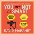Cover Art for 9781596593121, You are Not So Smart by David McRaney