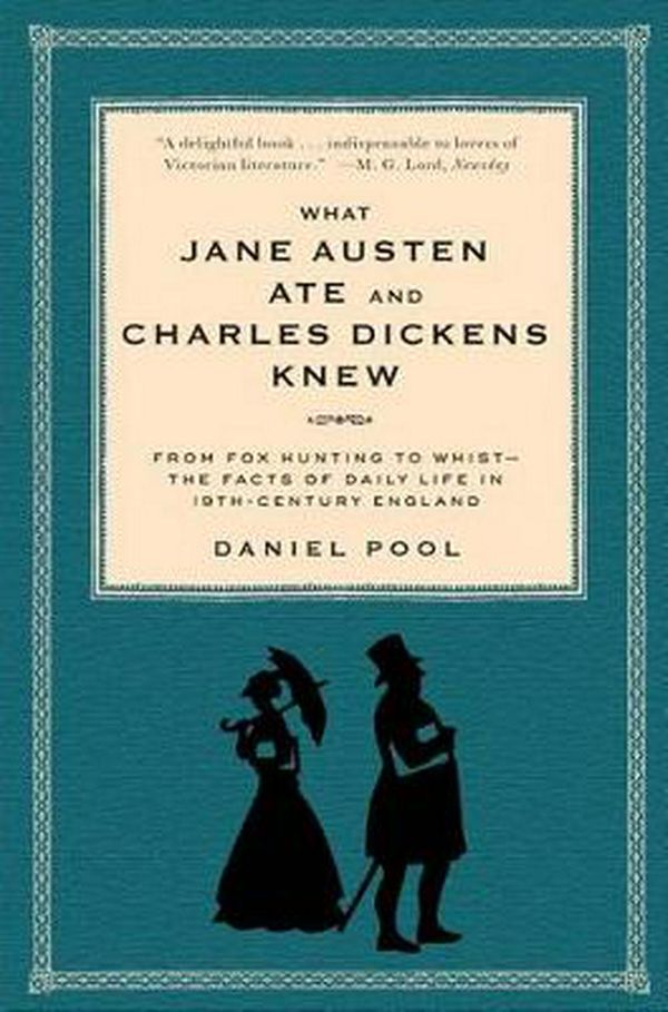 Cover Art for 9780671882365, What Jane Austen Ate and Charles Dickens Knew by Daniel Pool