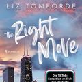 Cover Art for B0CMJ7FQMC, The Right Move: Roman - TikTok made me buy it: Sports Romance trifft auf Fake Dating und Grumpy x Sunshine – endlich auf Deutsch! (Windy City-Reihe 2) (German Edition) by Liz Tomforde