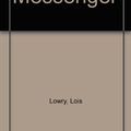 Cover Art for 9781435248922, Messenger by Lois Lowry