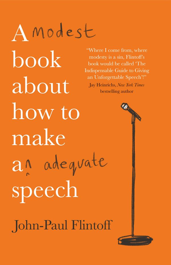 Cover Art for 9781780724560, A Modest Book About How to Make an Adequate Speech by John-Paul Flintoff