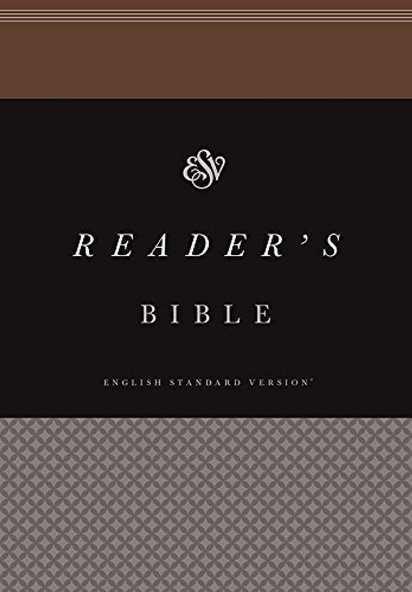 Cover Art for B00NU9A0YO, ESV Reader's Bible by Esv Bibles by Crossway